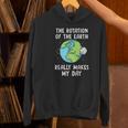 Rotation Of The Earth Makes My Day Science Teacher Earth Day Women's Hoodie, Science Teacher Hoodies, gift for family, gift for coworker