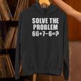 Solve The Problem 67 Meme Six Seven Elementary Math Teacher Women's Hoodie, gift for family, gift for coworker Solve The Problem 67 Meme Six Seven Elementary Math Teacher Women's Hoodie, gift for family, gift for coworker