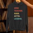 Sped Teacher Man Myth Legend Women's Hoodie, gift for family, gift for coworker