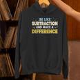 Be Like Subtraction And Make A Difference Teachers Women's Hoodie, gift for family, gift for coworker