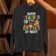 Super Teacher By Day Super Tired By Night Women's Hoodie, Super Teacher Hoodies, gift for family, gift for coworker Super Teacher By Day Super Tired By Night Women's Hoodie, Super Teacher Hoodies, gift for family, gift for coworker