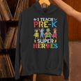 I Teach Pre-K Superheroes Students Teacher Back To School Women's Hoodie, gift for family, gift for coworker I Teach Pre-K Superheroes Students Teacher Back To School Women's Hoodie, gift for family, gift for coworker