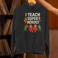 I Teach Super Heroes Teacher Women's Hoodie, Super Teacher Hoodies, gift for family, gift for coworker