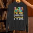 Teacher Assistant Is My Name Coordinating Teacher Aide For Men Women Women's Hoodie, gift for family, gift for coworker Teacher Assistant Is My Name Coordinating Teacher Aide For Men Women Women's Hoodie, gift for family, gift for coworker