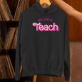 Teacher Life My Job Is Teach Women's Hoodie, gift for family, gift for coworker