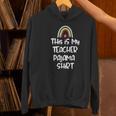 This Is My Teacher Pajama Shirt Teacher Life Tee Women's Hoodie, gift for family, gift for coworker
