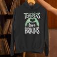Teachers Love Brains Halloween Costume Trick Treat Zombie Women's Hoodie, gift for family, gift for coworker