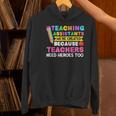 Teaching Assistants Were Create Because Teacher Needs Heroes Women's Hoodie, gift for family, gift for coworker Teaching Assistants Were Create Because Teacher Needs Heroes Women's Hoodie, gift for family, gift for coworker
