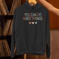 Test Day Teacher You Can Do Hard Things Heart Women Kids Women's Hoodie, gift for family, gift for coworker Test Day Teacher You Can Do Hard Things Heart Women Kids Women's Hoodie, gift for family, gift for coworker