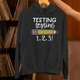 Testing Testing 123 Cute Test Day School Teacher Exam For Men Women Girls Kids Women's Hoodie, gift for family, gift for coworker