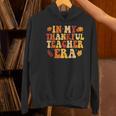 In My Thankful Teacher Era Autumn Thanksgiving Fall Season Women's Hoodie, gift for family, gift for coworker In My Thankful Teacher Era Autumn Thanksgiving Fall Season Women's Hoodie, gift for family, gift for coworker