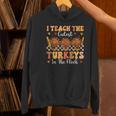 Thanksgiving Teacher I Teach The Cutest Turkeys In The Flock Women's Hoodie, gift for family, gift for coworker Thanksgiving Teacher I Teach The Cutest Turkeys In The Flock Women's Hoodie, gift for family, gift for coworker