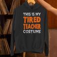 This Is My Tired Teacher Costume Quick Easy Lazy Halloween For Men Women Women's Hoodie, gift for family, gift for coworker This Is My Tired Teacher Costume Quick Easy Lazy Halloween For Men Women Women's Hoodie, gift for family, gift for coworker