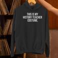 This Is My History Teacher Costume Halloween T Shirt Men Women Kids Women's Hoodie, History Teacher Hoodies, gift for family, gift for coworker