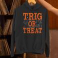 Trig Or Treat Trigonometry Math Teacher Halloween Women's Hoodie, gift for family, gift for coworker Trig Or Treat Trigonometry Math Teacher Halloween Women's Hoodie, gift for family, gift for coworker