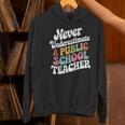 Never Underestimate a Public School Teacher Public Education Women's Hoodie, gift for family, gift for coworker Never Underestimate a Public School Teacher Public Education Women's Hoodie, gift for family, gift for coworker