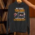 Why Science Teachers Should Not Be Given Playground Duty For Men Women Women's Hoodie, Science Teacher Hoodies, gift for family, gift for coworker Why Science Teachers Should Not Be Given Playground Duty For Men Women Women's Hoodie, Science Teacher Hoodies, gift for family, gift for coworker