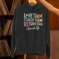 Women Teach Them Love Them Return Them Specials Teacher Life Women's Hoodie, gift for family, gift for coworker Women Teach Them Love Them Return Them Specials Teacher Life Women's Hoodie, gift for family, gift for coworker