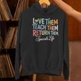 Women Teach Them Love Them Return Them Specials Teacher Life Women's Hoodie, gift for family, gift for coworker Women Teach Them Love Them Return Them Specials Teacher Life Women's Hoodie, gift for family, gift for coworker
