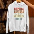 Capital Letters And Periods Bruh Teacher Grammar Kids Women's Hoodie, gift for family, gift for coworker Capital Letters And Periods Bruh Teacher Grammar Kids Women's Hoodie, gift for family, gift for coworker