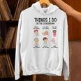 Daycare Preschool Infant Teacher Thing I Do In The Classroom Women's Hoodie, gift for family, gift for coworker