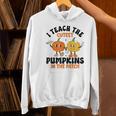 Halloween Teacher I Teach The Cutest Pumpkins In The Patch Women's Hoodie, gift for family, gift for coworker