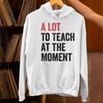 A Lot To Teach At The Moment Women's Teacher Tee Women's Hoodie, gift for family, gift for coworker A Lot To Teach At The Moment Women's Teacher Tee Women's Hoodie, gift for family, gift for coworker
