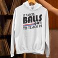 It Takes Balls To Teach PE Gym Teacher Women's Hoodie, Pe Teacher Hoodies, gift for family, gift for coworker It Takes Balls To Teach PE Gym Teacher Women's Hoodie, Pe Teacher Hoodies, gift for family, gift for coworker