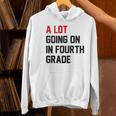 Teacher A Lot Going On In Fourth Grade Back To School Women's Hoodie, gift for family, gift for coworker Teacher A Lot Going On In Fourth Grade Back To School Women's Hoodie, gift for family, gift for coworker