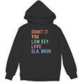 Admit It You Low Key Love ELA Bruh English Teacher Women's Hoodie, novelty gifts, funny gifts Admit It You Low Key Love ELA Bruh English Teacher Women's Hoodie, novelty gifts, funny gifts