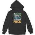 If Aliens Can Find Earth You Can Find a Pencil Teacher Women's Hoodie, novelty gifts, funny gifts If Aliens Can Find Earth You Can Find a Pencil Teacher Women's Hoodie, novelty gifts, funny gifts