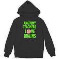 Anatomy Teachers Love Brains Halloween Teacher Costume Shirt Women's Hoodie, novelty gifts, funny gifts