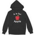 A Is For Apple Toddler Kindergarten Preschool Teacher Women's Hoodie, novelty gifts, funny gifts A Is For Apple Toddler Kindergarten Preschool Teacher Women's Hoodie, novelty gifts, funny gifts