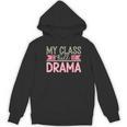 Theatre School Drama Class Musical Theater Drama Teacher Women's Hoodie, novelty gifts, funny gifts Theatre School Drama Class Musical Theater Drama Teacher Women's Hoodie, novelty gifts, funny gifts