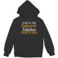 This Is My Awesome Teacher Costume Halloween Party Matching Women's Hoodie, novelty gifts, funny gifts