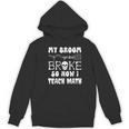 My Broom Broke So Now I Teach Math Halloween Teacher Costume For Men Women Women's Hoodie, novelty gifts, funny gifts My Broom Broke So Now I Teach Math Halloween Teacher Costume For Men Women Women's Hoodie, novelty gifts, funny gifts