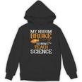 My Broom Broke So Now I Teach Science Teacher Halloween Women's Hoodie, novelty gifts, funny gifts