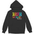 Bruh We Back Teacher First Day Of School Back To School Women's Hoodie, novelty gifts, funny gifts Bruh We Back Teacher First Day Of School Back To School Women's Hoodie, novelty gifts, funny gifts