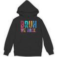 Bruh We Back Teachers Retro Back To School Boys Girls Kids Women's Hoodie, novelty gifts, funny gifts