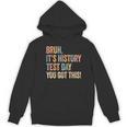 Bruh It's History Test Day You Got This History Teacher Women's Hoodie, novelty gifts, funny gifts Bruh It's History Test Day You Got This History Teacher Women's Hoodie, novelty gifts, funny gifts