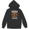 You Cannot Scare Me I'm An Toddler Teacher Halloween Men Women Kids Women's Hoodie, novelty gifts, funny gifts You Cannot Scare Me I'm An Toddler Teacher Halloween Men Women Kids Women's Hoodie, novelty gifts, funny gifts
