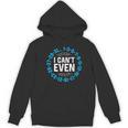 I Can't Even Math Science Teacher Mathematics Numbers Pun Women's Hoodie, novelty gifts, funny gifts I Can't Even Math Science Teacher Mathematics Numbers Pun Women's Hoodie, novelty gifts, funny gifts