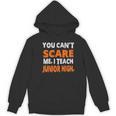 You Can't Scare Me I Teach Junior High Teacher Shirt For Men Women Women's Hoodie, novelty gifts, funny gifts You Can't Scare Me I Teach Junior High Teacher Shirt For Men Women Women's Hoodie, novelty gifts, funny gifts
