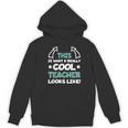 Cool Teacher Saying Teaching Student Men Women Women's Hoodie, novelty gifts, funny gifts