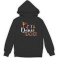 Dance Teacher Appreciation Back To School Dance Teacher Women's Hoodie, novelty gifts, funny gifts Dance Teacher Appreciation Back To School Dance Teacher Women's Hoodie, novelty gifts, funny gifts