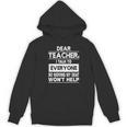 Dear Teacher i Talk To Everyone Funny Back To School Women's Hoodie, novelty gifts, funny gifts Dear Teacher i Talk To Everyone Funny Back To School Women's Hoodie, novelty gifts, funny gifts