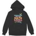 Dinosaurs Didn't Learn Math Mathematics Math Teacher Women's Hoodie, novelty gifts, funny gifts