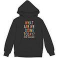 What Are We Doing Today PE Teacher Women's Hoodie, novelty gifts, funny gifts What Are We Doing Today PE Teacher Women's Hoodie, novelty gifts, funny gifts