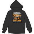 I Don't Need A Costume I'm A ELA Teacher Halloween Women's Hoodie, novelty gifts, funny gifts I Don't Need A Costume I'm A ELA Teacher Halloween Women's Hoodie, novelty gifts, funny gifts