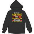 I Don't Need A Costume I'm A Kindergarten Teacher Halloween Women's Hoodie, novelty gifts, funny gifts I Don't Need A Costume I'm A Kindergarten Teacher Halloween Women's Hoodie, novelty gifts, funny gifts